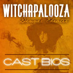 Witchapalooza Cast bios