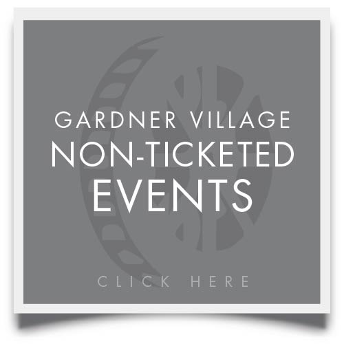 gardner village Non ticketed events