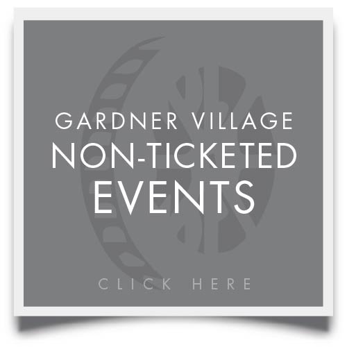  gardner village Non ticketed events
