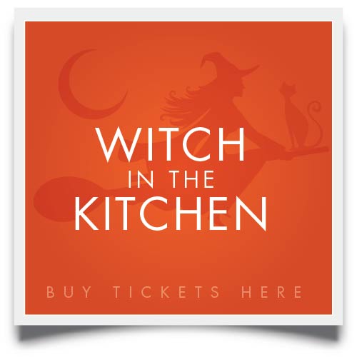 witch in the kitchen buy witch in the kitchen tickets here