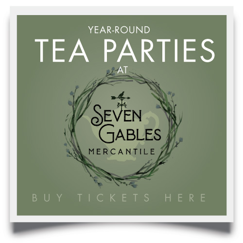 tea parties at seven gables mercantile