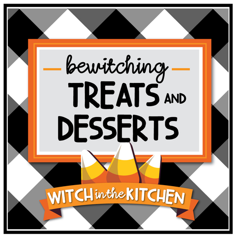 Witch in the Kitchen 2018 BEWITCHING DESSERTS AND TREATS