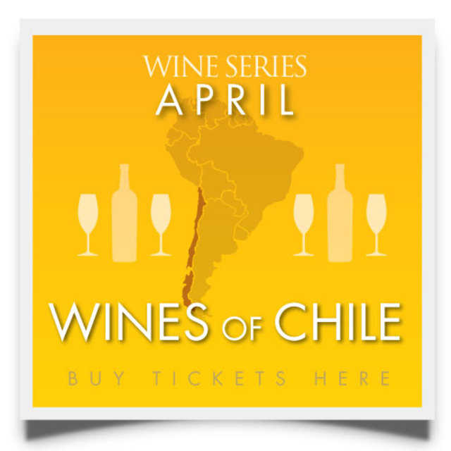 Wine Series APRIL WINE SERIES - WINES OF CHILE